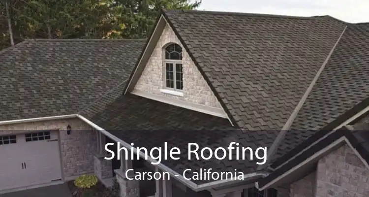 Shingle Roofing Carson - California