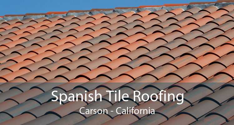 Spanish Tile Roofing Carson - California